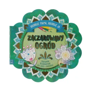 Vzdělávací brožura Aksjomat Kouzelná zahrada. Maminka barví, já barvím. Relaxační omalovánky pro děti a dospělé (3183)